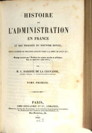 Histoire de l'administration en France et des progrès du pouvoir royal, depuis le règne de Philippe-Auguste jusqu'à la mort de Louis XIV, 1