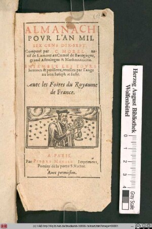 Almanach Povr L'An Mil Six Cens Dix-Sept$nEnsemble Les Iovrs heureux & perilleux, reuellez par l'Ange au bon Ioseph de Iuste : Auec les Foires du Royaume de France