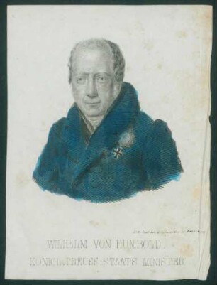 Wilhelm von Humboldt./ Königl. Preuss. Staats Minister