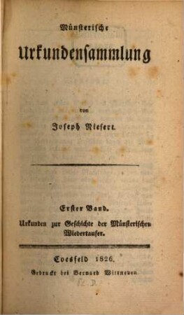 Münsterische Urkundensammlung. 1, Urkunden zur Geschichte der Münsterischen Wiedertaufer