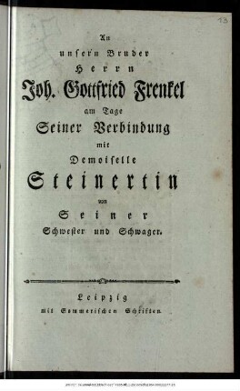 An unsern Bruder Herrn Joh. Gottfried Frenkel am Tage Seiner Verbindung mit Demoiselle Steinertin