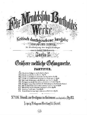 Felix Mendelssohn-Bartholdys Werke, 15,116. Nr. 116, Musik zu Ödipus in Kolonos des Sophokles : op. 93. - 141 S. - Pl.-Nr. M.B.116