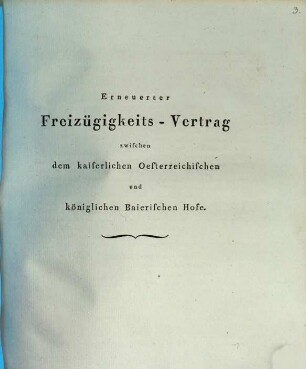 Erneuerter Freizügigkeits-Vertrag zwischen dem Kaiserlichen Oesterreichischen und Königlichen Baierischen Hofe