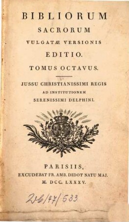 Bibliorum sacrorum vulgatae versionis editio : iussu Christianissimi regis ad institutionem Serenissimi Delphini. 8, Pauli epistolae ad Romanos ... Hebraeos. Petri epistolae II. Joannis epistolae III. Jacobi epistola. Judae epistola. Apocalypsis