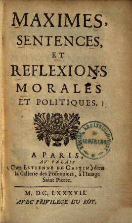 Maximes, sentences et reflexions morales et politiques