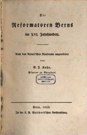 Die Reformatoren Berns im XVI. Jahrhundert