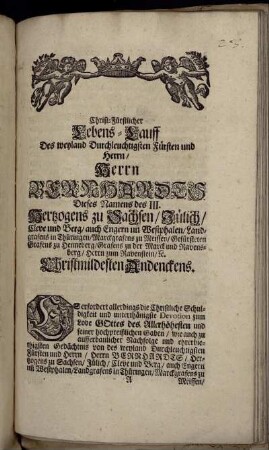 Christ-Fürstlicher Lebens-Lauff Des weyland Durchleuchtigsten Fürsten und Herrn, Herrn Bernhardts Dieses Namens des III. Hertzogens zu Sachsen, Jülich, Cleve und Berg, auch Engern un[d] Westphalen, Landgrafens in Thüringen, Marckgrafens zu Meissen, Gefürsteten Grafens zu Henneberg ... Christmildesten Andenckens