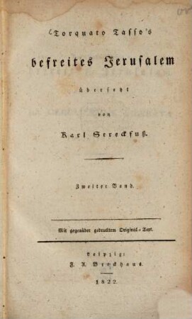 Torquato Tasso's befreites Jerusalem : mit gegenüber gedrucktem Original-Text, 2. 11. - 20. Gesang : [Deutsch - Italienisch]
