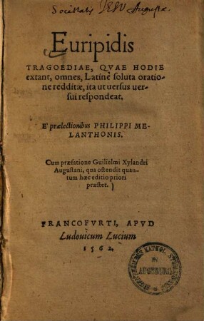 Euripidis Tragoediae Qvae Hodie extant, omnes : Latine soluta oratione redditæ, ita ut uersus uersui respondeat