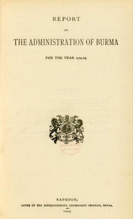 1904/05: Report on the administration of Burma