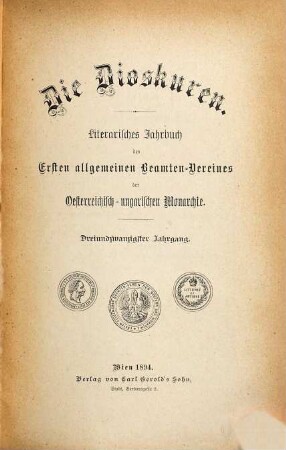 Die Dioskuren : literarisches Jahrbuch d. Ersten Allgemeinen Beamten-Vereins der Österreichisch-Ungarischen Monarchie. 23. 1894