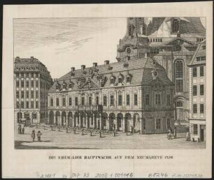 Ansicht der Alten Hauptwache auf dem Neumarkt in Dresden 1750, Kupferstich, um 1800 : ¬Die¬ ehemalige Hauptwache auf dem Neumarkte, 1750. - [Dresden], [um 1800]. - 1 Kunstbl. : Kupferst. ; 17 x 12 cm