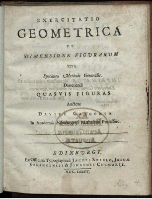 Exercitatio Geometrica de Dimensione Figurarum Sive Specimen Methodi Generalis : Dimetiendi Quasvis Figuras