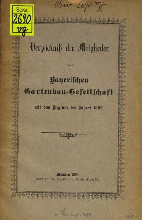 Verzeichniss der Mitglieder der Bayerischen Gartenbau-Gesellschaft mit dem Beginne des Jahres .... 1892