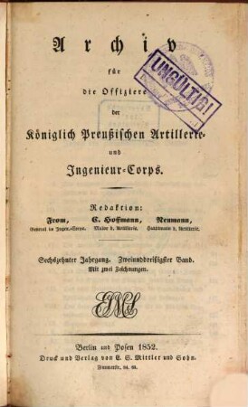Archiv für die Offiziere der Königlich Preußischen Artillerie- und Ingenieur-Corps. 32 = Jg. 16. 1852
