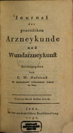 Journal der practischen Arzneykunde und Wundarzneykunst. 5. 1797