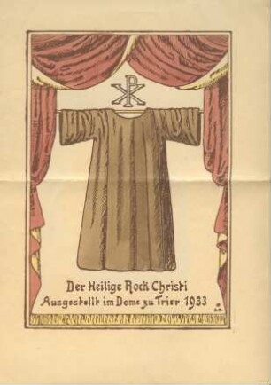 "Der Heilige Rock Christi Ausgestellt im Dome zu Trier 1933" (kleines Andachtsbild)