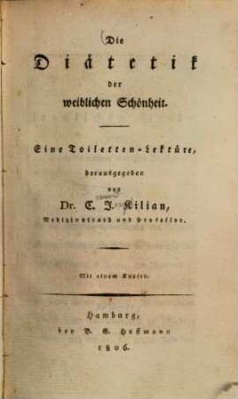 Die Diätetik der weiblichen Schönheit : eine Toiletten-Lektüre ; mit einem Kupfer