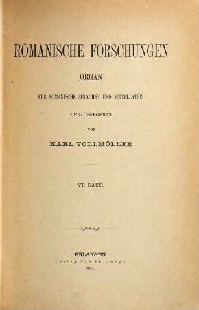 Romanische Forschungen : Zeitschrift für romanische Sprachen und Literaturen. 6. 1891