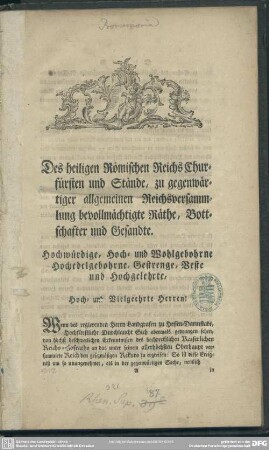 Des heiligen Römischen Reichs Churfürsten und Stände, zu gegenwärtiger allgemeinen Reichsversammlung bevollmächtigte Räthe, Bottschafter und Gesandte