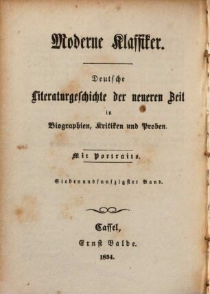 Moderne Klassiker : deutsche Literaturgeschichte der neueren Zeit in Biographien, Kritiken und Proben ; mit Portraits. 57, J. Chr. v. Zedlitz