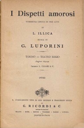 I dispetti amorosi : commedia lirica in tre atti ; Torino, Teatro Regio, stagione 1893-94