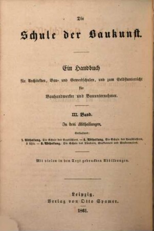 Die Schule des Bautischlers : ein praktisches Hand- und Hülfsbuch für Architekten und Bauhandwerker, sowie für Bau- und Gewerbschulen