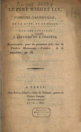 Le père malgré lui : Comedie-vaudeville, en un acte, et en prose