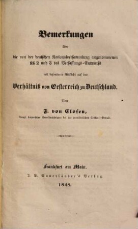 Bemerkungen über die von der deutschen Nationalversammlung angenommenen §§ 2 und 3 des Verfassung-Entwurfs : mit besonderer Rücksicht auf das Verhältniß von Oesterreich zu Deutschland