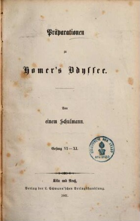 Präparationen zu Homer's Odyssee, [2].. Gesang VI - XI