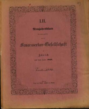 Neujahrsblatt der Feuerwerker-Gesellschaft (Artillerie-Kollegium) in Zürich : auf das Jahr ..., 52. 1857