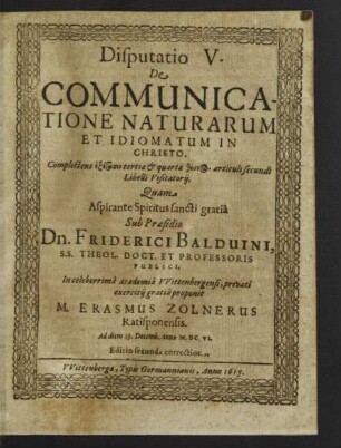 Disputatio V. De Communicatione Naturarum Et Idiomatum In Christo
