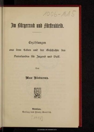 Im Bürgerrock und Fürstenkleid : Erzählungen aus dem Leben und der Geschichte des Vaterlandes für Jugend und Volk