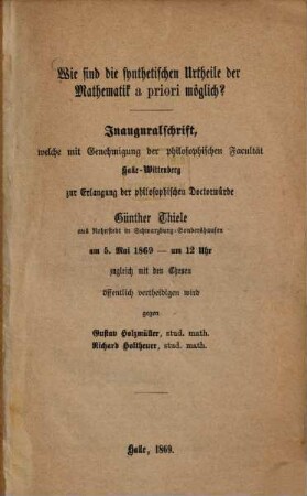 Wie sind die synthetischen Urtheile der Mathematik a priori möglich? : Inauguralschrift