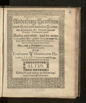 Piorum suspiria : andechtige Seufftzen unnd Gebet umb den lieben Frieden ... gesangsweiß gestellt ; darbey auch etliche nach der ... Viadanischen Art gesetzte Moteten unnd Gesäng ... ; mit 3 und 4 Stimmen