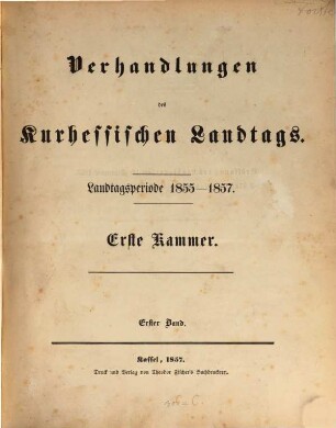 Verhandlungen des Kurhessischen Landtags : 1. Kammer. 1855/57,1. (1857)