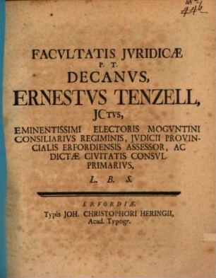 Facultatis Iuridicae P. T. Decanus, Ernestus Tenzell, ICtus, ... L. B. S. : [De rerum divisione et obligationibus inde oriundis]
