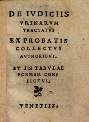 De iudiciis urinarum tractatus : ex probatis collectus authoribus ...