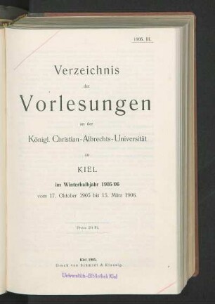 WS 1905/06: Verzeichnis der Vorlesungen an der Königl. Christian-Albrechts-Universität zu Kiel im Winterhalbjahr 1905/06 vom 17. Oktober 1905 bis 15. März 1906