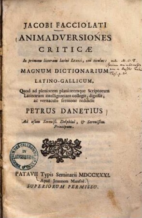 Animadversiones criticae in primam litteram latini lexici, cui titulus: Magnum Dictionarium Latino-Gallicum, quod ad pleniorem planioremque scriptorum Latinorum intelligentiam collegit, digessit, ac vernaculo sermone reddidit Petrus Danetius