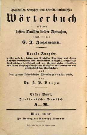 Dizionario italiano-tedesco e tedesco-italiano : compilato sui migliori vocabolarii di queste due lingue, 1. Italiano-tedesco, A - M