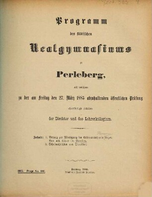 Programm des Städtischen Realgymnasiums zu Perleberg : zum Schuljahr .... 1884/85
