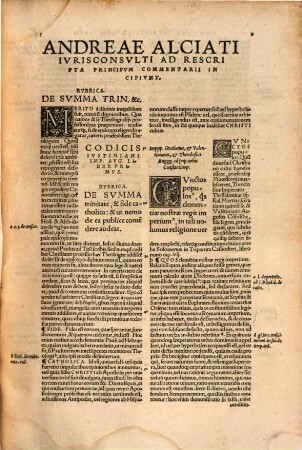 D. Andreae Alciati Ivrecons. Clariss. Ad Rescripta Principvm Commentarii : De Svmma Trinitate. De Sacrosanct. Eccles. De Aedendo. De In Ivs Vocando. De Pactis. De Transactionibvs. Accessit item De quinq[ue] pedum præscriptione, Lib. unus. De magistratibus, ciuilibusq[ue], & militaribus officijs, Lib. unus, partim Alciato, partim incerto authore