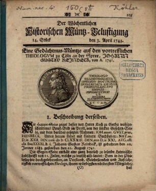 Der wöchentlichen historischen Münz-Belustigung ... Stück : darinnen allerhand merckwürdige und rare Thaler, Ducaten, Schaustücken, andere sonderbahre Gold- und Silber-Münzen .... 1743, 1743