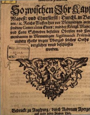 AccordtsPuncten, So zwischen Ihr Kays. Maest. und Churfürstl. Durchl. in Bayren [et]c. ReichsWaffen hier vor Memmingen anwesendten Generalitet Eines und der Königl. Mayest. und Cron Schweden bestelten Obristen und Commendanten in Memmingen Sigismundi Prisenki, andern thails wegen Ubergab solches Orths verglichen unnd beschlossen worden : [Geschehen vor Memmingen den 23. Novembris newen Calenders Anno 1647]