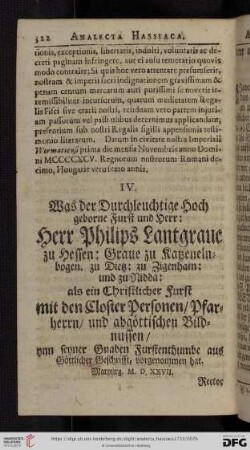 IV. Was der Durchleuchtige Hochgeborne Furst und Herr; Herr Philips Lantgraue zu Hessen; Graue zu Katzenelnbogen; zu Dietz; [...]