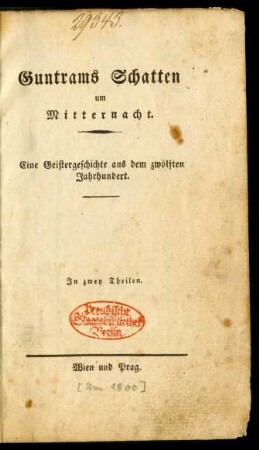 Guntrams Schatten um Mitternacht : Eine Geistergeschichte aus dem zwölften Jahrhundert ; In zwey Theilen