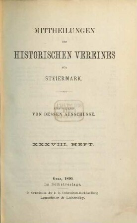 Mittheilungen des Historischen Vereines für Steiermark. 38. 1890