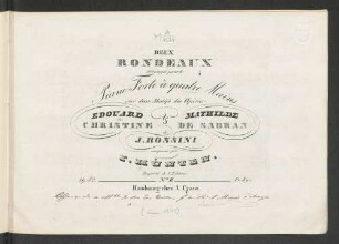 [2]: Deux Rondeaux pour le piano sur 2 motifs des opéra: Edouard & Christine & Mathilde de Sabran de J. Rossini ; op. 42