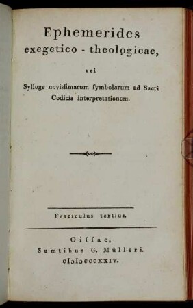 3: Ephemerides exegetico-theologicae vel Sylloge novistimarum symbolarum ad Sacri Codicis interpretationem. Fasciculus tertius